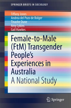 Cover of the book Female-to-Male (FtM) Transgender People’s Experiences in Australia by Guillaume Alinier, Denis Oriot