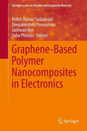 Cover of the book Graphene-Based Polymer Nanocomposites in Electronics by Inna P. Vaisband, Renatas Jakushokas, Mikhail Popovich, Andrey V. Mezhiba, Selçuk Köse, Eby G. Friedman