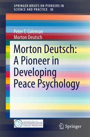 Cover of the book Morton Deutsch: A Pioneer in Developing Peace Psychology by 