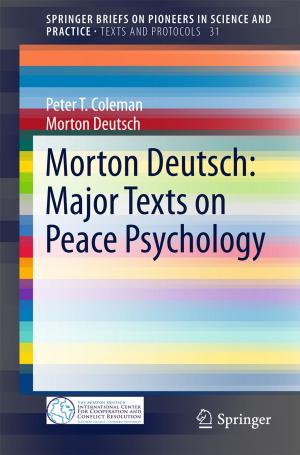 Cover of the book Morton Deutsch: Major Texts on Peace Psychology by Bekir S. Yilbas, Ahmad Y. Al-Dweik, Nasser Al-Aqeeli, Hussain M. Al-Qahtani