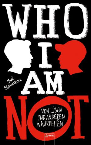 Cover of the book WHO I AM NOT. Von Lügen und anderen Wahrheiten by Cassandra Clare, Robin Wasserman