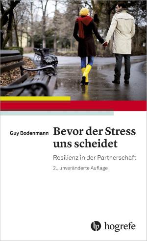 Cover of the book Bevor der Stress uns scheidet by Thomas Berger, Hansjörg Znoj