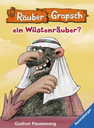 Cover of the book Wird Räuber Grapsch ein Wüstenräuber? (Band 8) by Gudrun Pausewang