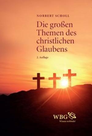 Cover of the book Die großen Themen des christlichen Glaubens by Stefan Rinke