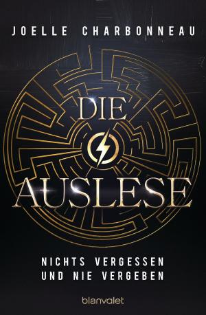 Cover of the book Die Auslese - Nichts vergessen und nie vergeben by Alex Cromwell, Roland P. Dyaud