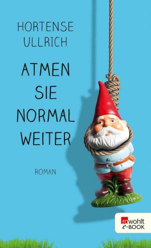 Cover of the book Atmen Sie normal weiter by Gerhard Wehr