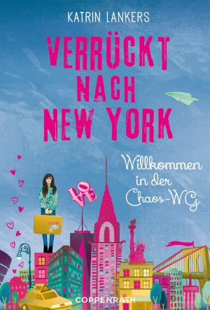 Cover of the book Verrückt nach New York - Band 1 by Ellen Alpsten