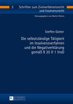 Cover of the book Die selbststaendige Taetigkeit im Insolvenzverfahren und die Negativerklaerung gemaeß § 35 II 1 InsO by 