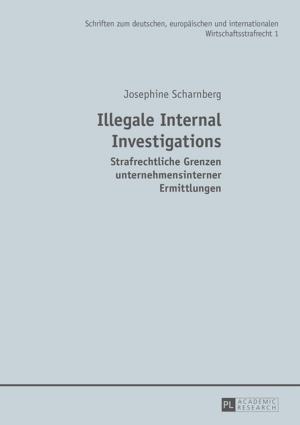 Cover of the book Illegale Internal Investigations by Isa-Dorothe Gardiewski