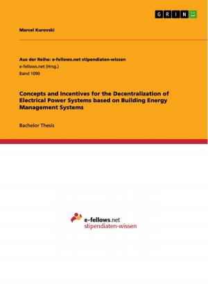 Cover of the book Concepts and Incentives for the Decentralization of Electrical Power Systems based on Building Energy Management Systems by Tony Wragg