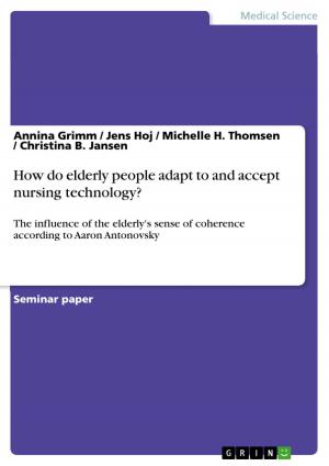 Cover of the book How do elderly people adapt to and accept nursing technology? by Bettina Carollo