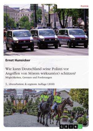 Cover of the book Wie kann Deutschland seine Polizei vor Angriffen von Störern wirksam(er) schützen? Möglichkeiten, Grenzen und Forderungen by james sheehan
