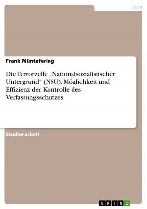 Cover of the book Die Terrorzelle 'Nationalsozialistischer Untergrund' (NSU). Möglichkeit und Effizienz der Kontrolle des Verfassungsschutzes by Sven Freimark