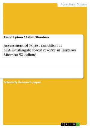 Cover of the book Assessment of Forest condition at SUA-Kitulangalo forest reserve in Tanzania Miombo Woodland by Sandro Klepsch