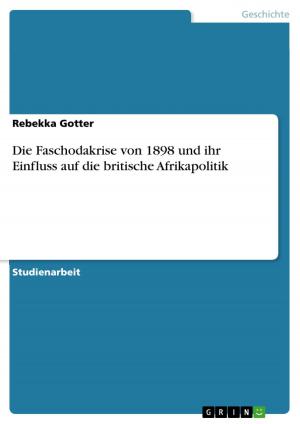 Cover of the book Die Faschodakrise von 1898 und ihr Einfluss auf die britische Afrikapolitik by Dirk Strohmeier-Scheu