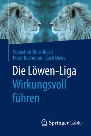 Cover of the book Die Löwen-Liga: Wirkungsvoll führen by Gerhard Preyer, Reuß-Markus Krauße