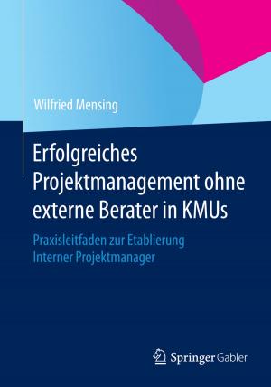 Cover of the book Erfolgreiches Projektmanagement ohne externe Berater in KMUs by Christian J. Jäggi