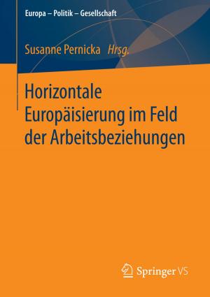 Cover of the book Horizontale Europäisierung im Feld der Arbeitsbeziehungen by Rolf Stiefel