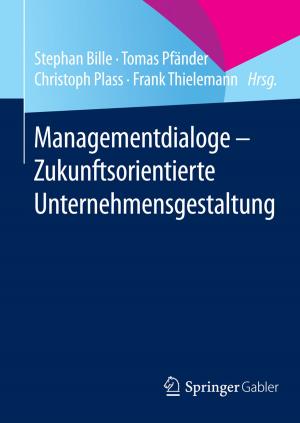 Cover of the book Managementdialoge - Zukunftsorientierte Unternehmensgestaltung by Rudolf Brockhaus, Wolfgang Alles, Robert Luckner