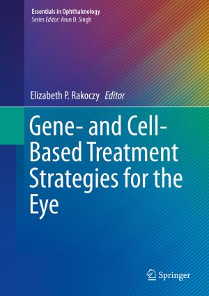 Cover of the book Gene- and Cell-Based Treatment Strategies for the Eye by Nicolas Guéguen, Sébastien Meineri