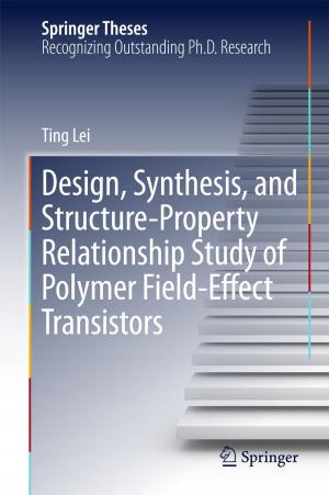 Cover of the book Design, Synthesis, and Structure-Property Relationship Study of Polymer Field-Effect Transistors by M.E. Wigand, J.-M. Thomassin, A. Pech