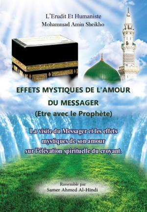 Book cover of Effets mystiques de l'Amour du messager ou etre avec le prophète
