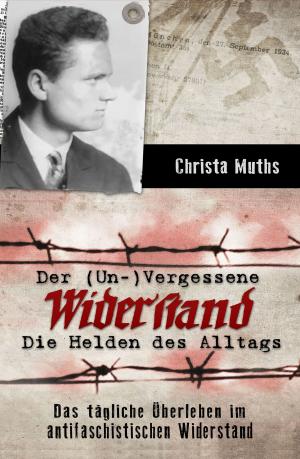 Cover of the book Der (Un-)Vergessene Widerstand by Manfred Ehmer