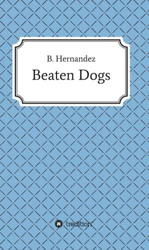 Cover of the book Beaten Dogs by Susanne Hecker