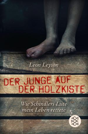 Cover of the book Der Junge auf der Holzkiste. Wie Schindlers Liste mein Leben rettete by Tobias Elsäßer