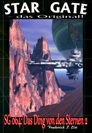 Cover of the book STAR GATE 064: Das Ding von den Sternen II by Upendra Rana