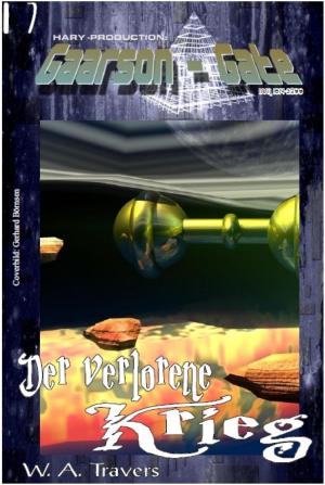 Cover of the book GAARSON-GATE 017: Der verlorene Krieg by Patricia Montclair