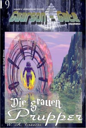 Book cover of GAARSON-GATE 019: Die grauen Prupper