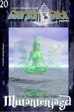 Cover of the book GAARSON-GATE 020: Mutantenjagd by Steven J. Harrison