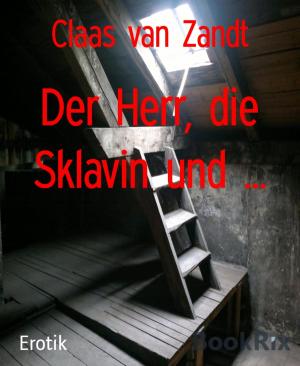 Cover of the book Der Herr, die Sklavin und ... by Wilfried A. Hary, Werner K. Giesa