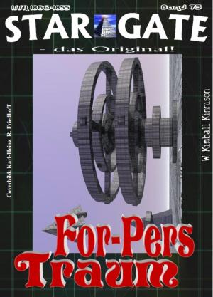 Cover of the book STAR GATE 075: For-Pers Traum by Betty J. Viktoria