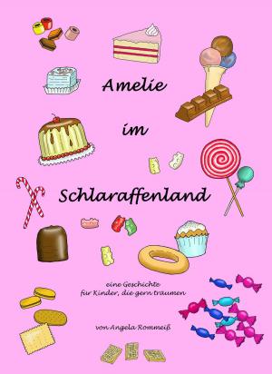 Cover of the book Amelie im Schlaraffenland by Melody Adams