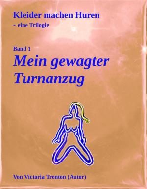 Cover of the book Mein gewagter Turnanzug by Jürgen Ruszkowski, Co-Autorin Anne-Marga Sprick