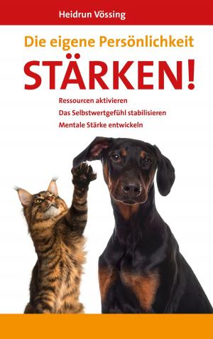 Cover of the book Die eigene Persönlichkeit stärken! by Stefan Wahle