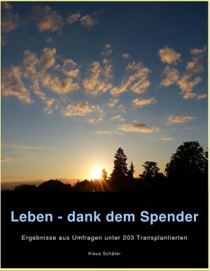 Cover of the book Leben - dank dem Spender by Sabine Schmidt