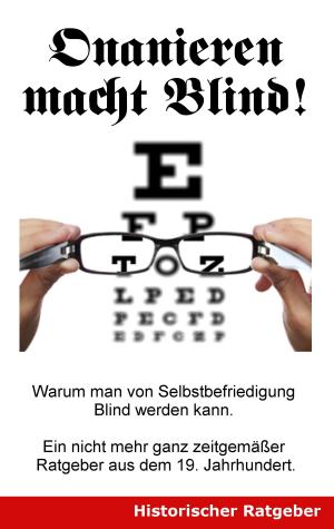 Cover of the book Onanieren macht blind! by Reinhard Zöllner