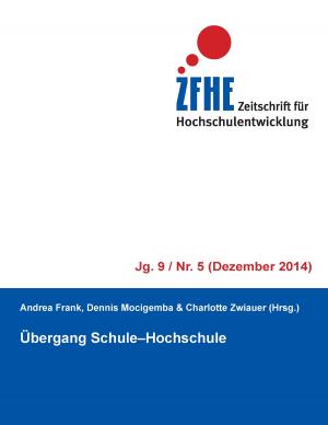 Cover of the book Übergang Schule-Hochschule by Bernhard J. Schmidt, Christiane Döhler, Deniz Döhler