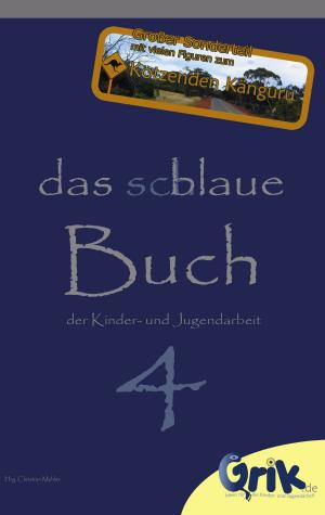 Cover of the book das schlaue, blaue Buch der Kinder- und Jugendarbeit 4 by Gottfried Keller