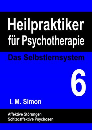 Cover of the book Heilpraktiker für Psychotherapie. Das Selbstlernsystem Band 6 by Nicole Lang