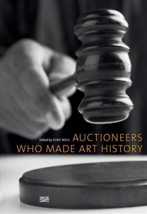 Cover of the book Auctioneers Who Made Art History by David Levi Strauss