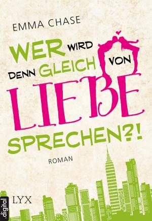 Book cover of Wer wird denn gleich von Liebe sprechen?!