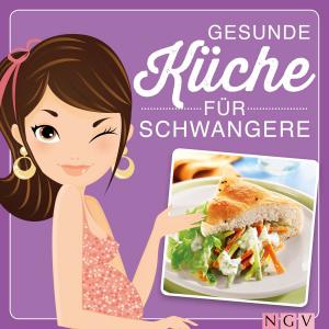 Cover of the book Gesunde Küche für Schwangere by Katylin Portman