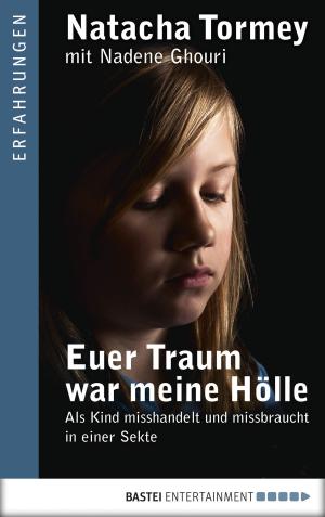 Cover of the book Euer Traum war meine Hölle by Andreas Kufsteiner