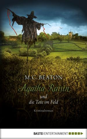 Book cover of Agatha Raisin und die Tote im Feld