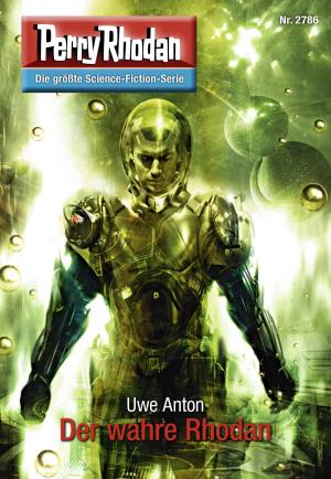Cover of the book Perry Rhodan 2786: Der wahre Rhodan by Michelle Ster