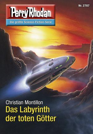 Cover of the book Perry Rhodan 2787: Das Labyrinth der toten Götter by William Voltz